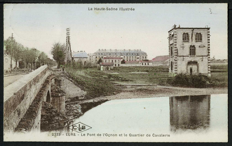 Le pont de l'Ognon et le quartier de cavalerie