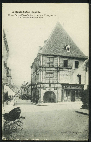 Maison François 1er, la Grande-Rue-du-Chêne