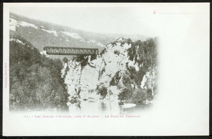 Les Gorges d'Etables, près Saint-Claude. Le pont du tramway
