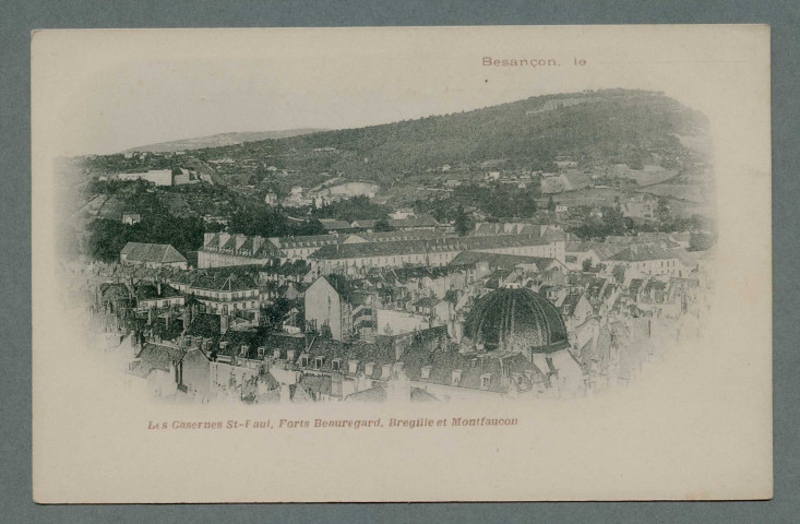 Les casernes Saint-Paul, forts de Beauregard et Montfaucon