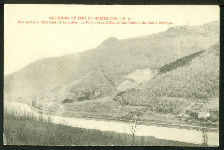 Vue prise du château de la Juive. Le fort versant est et les ruines du vieux château