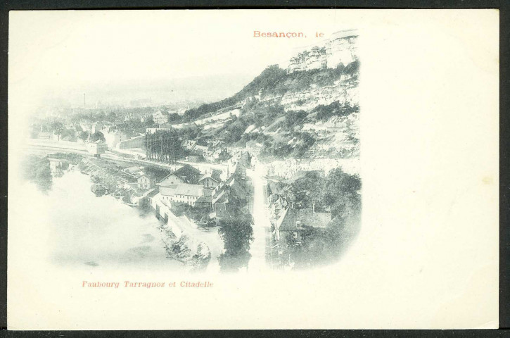 Faubourg Tarragnoz et la citadelle