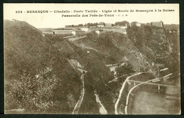 La citadelle, porte taillée, ligne et route de Besançon à la Suisse