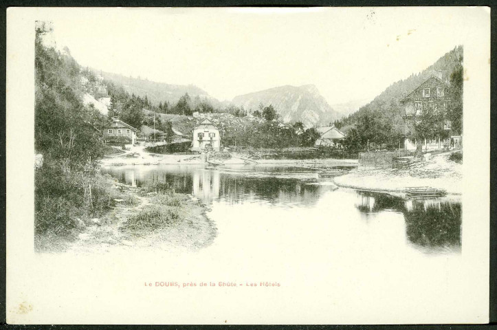 Le Doubs, près de la chute. Les hôtels