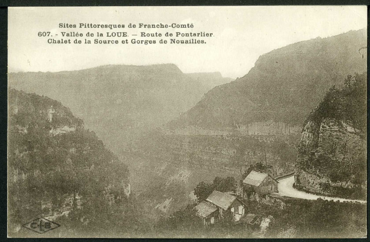 Vallée de la Loue. Route de Pontarlier. Chalet de la Source et Gorges de Nouailles