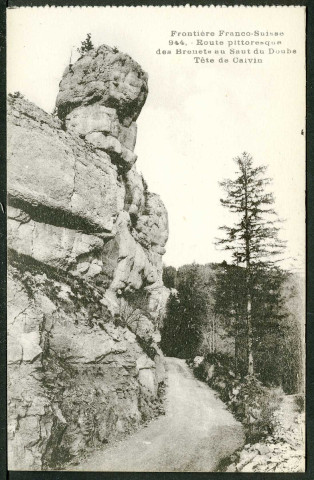 Route pittoresque des Brenets au Saut du Doubs, tête de Calvin
