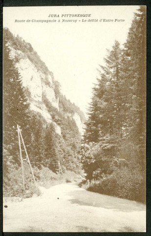 Route de Champagnole à Nozeroy. Le défilé d'Entre-Porte